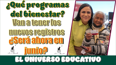 ¿Qué programas del bienestar van a tener los nuevos registros?, ¿será ahora en junio?