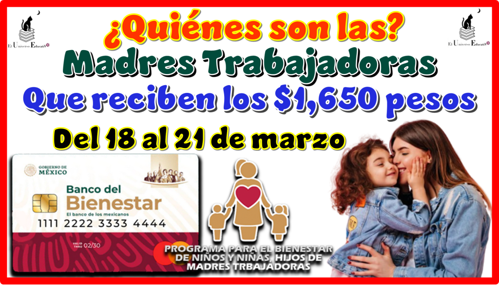 ¿Quiénes son las Madres Trabajadoras qué reciben los $1,650 pesos del 18 al 21 de marzo?