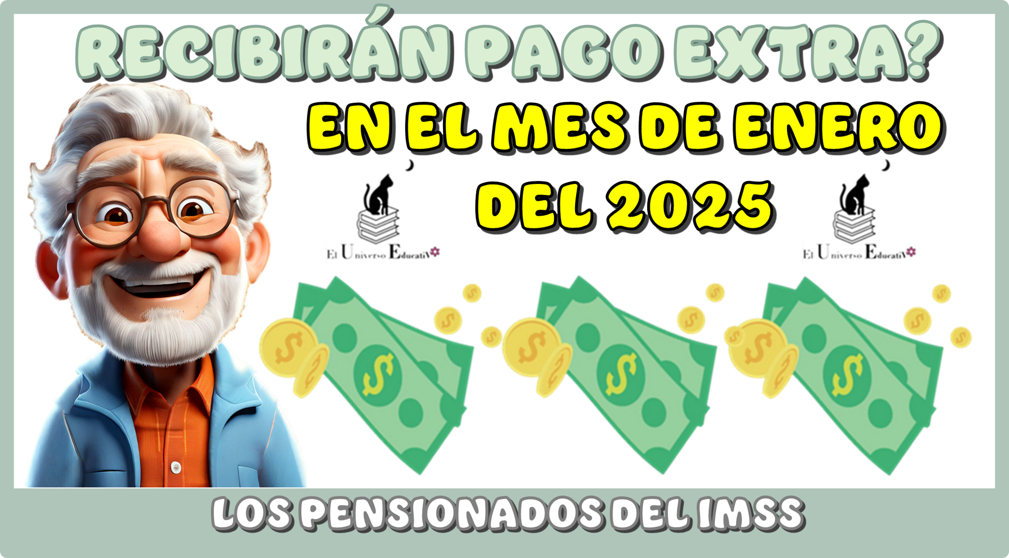 RECIBIRÁN PAGO EXTRA EN EL MES DE ENERO DEL 2025 LOS PENSIONADOS DEL IMSS