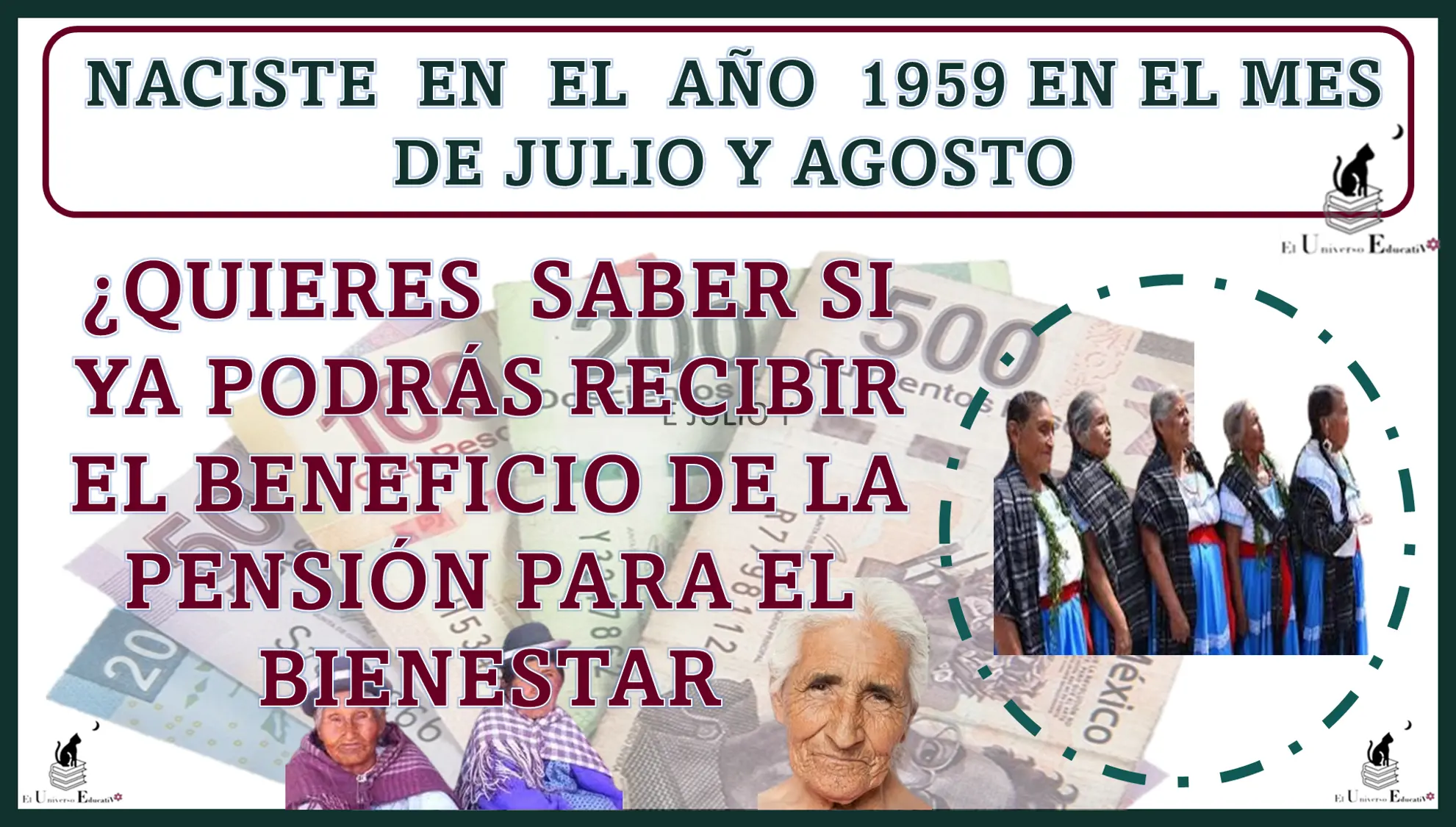 ¿NACISTE EN EL AÑO 1959 EN EL MES DE JULIO Y AGOSTO?, ¿QUIERES SABER SI YA PODRÁS RECIBIR EL BENEFICIO DE LA PENSIÓN PARA EL BIENESTAR?