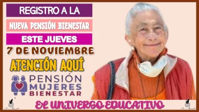 REGISTRO A LA NUEVA PENSIÓN BIENESTAR ESTE JUEVES 7 DE NOVIEMBRE | ATENCIÓN AQUÍ 