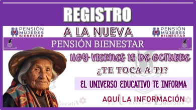 REGISTRO A LA NUEVA PENSIÓN BIENESTAR | HOY VIERNES 18 DE OCTUBRE… ¿TE TOCA A TI?