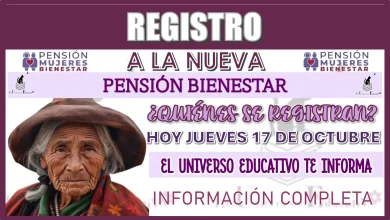 REGISTRO A LA NUEVA PENSIÓN BIENESTAR… ¿QUIÉNES SE REGISTRAN HOY JUEVES 17 DE OCTUBRE? 