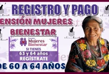 REGISTRO Y PAGO PARA EL NUEVO PROGRAMA DE PENSIÓN MUJERES BIENESTAR DE 60 A 64 AÑOS | AÑO 2025 