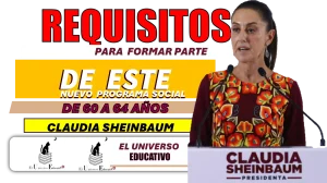 REQUISITOS PARA FORMAR PARTE DE ESTE NUEVO PROGRAMA DE 60 A 64 AÑOS | CLAUDIA SHEINBAUM