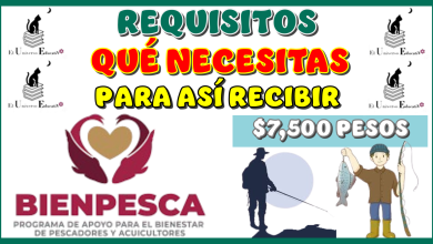  REQUISITOS QUÉ NECESITAS PARA ASÍ RECIBIR $7,500 PESOS