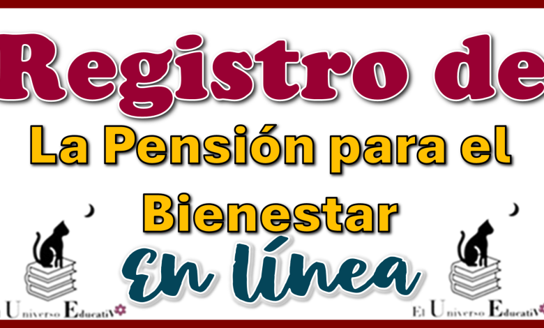  Registro de la Pensión para el Bienestar en línea 