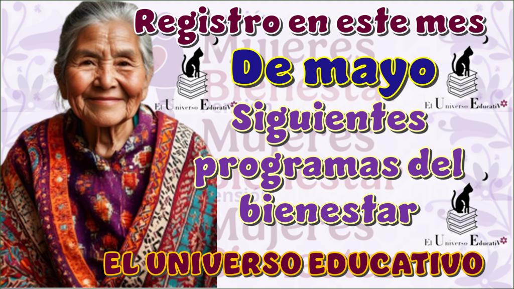 Registro en este mes de pago: siguientes programas del bienestar 