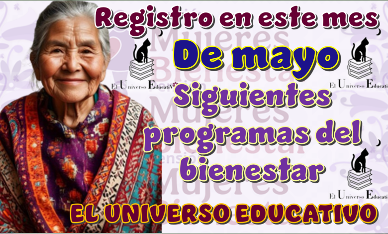 Registro en este mes de pago: siguientes programas del bienestar 
