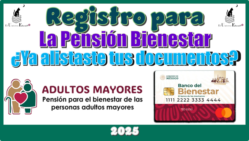Registro para la Pensión Bienestar | ¿Ya alistaste tus documentos?