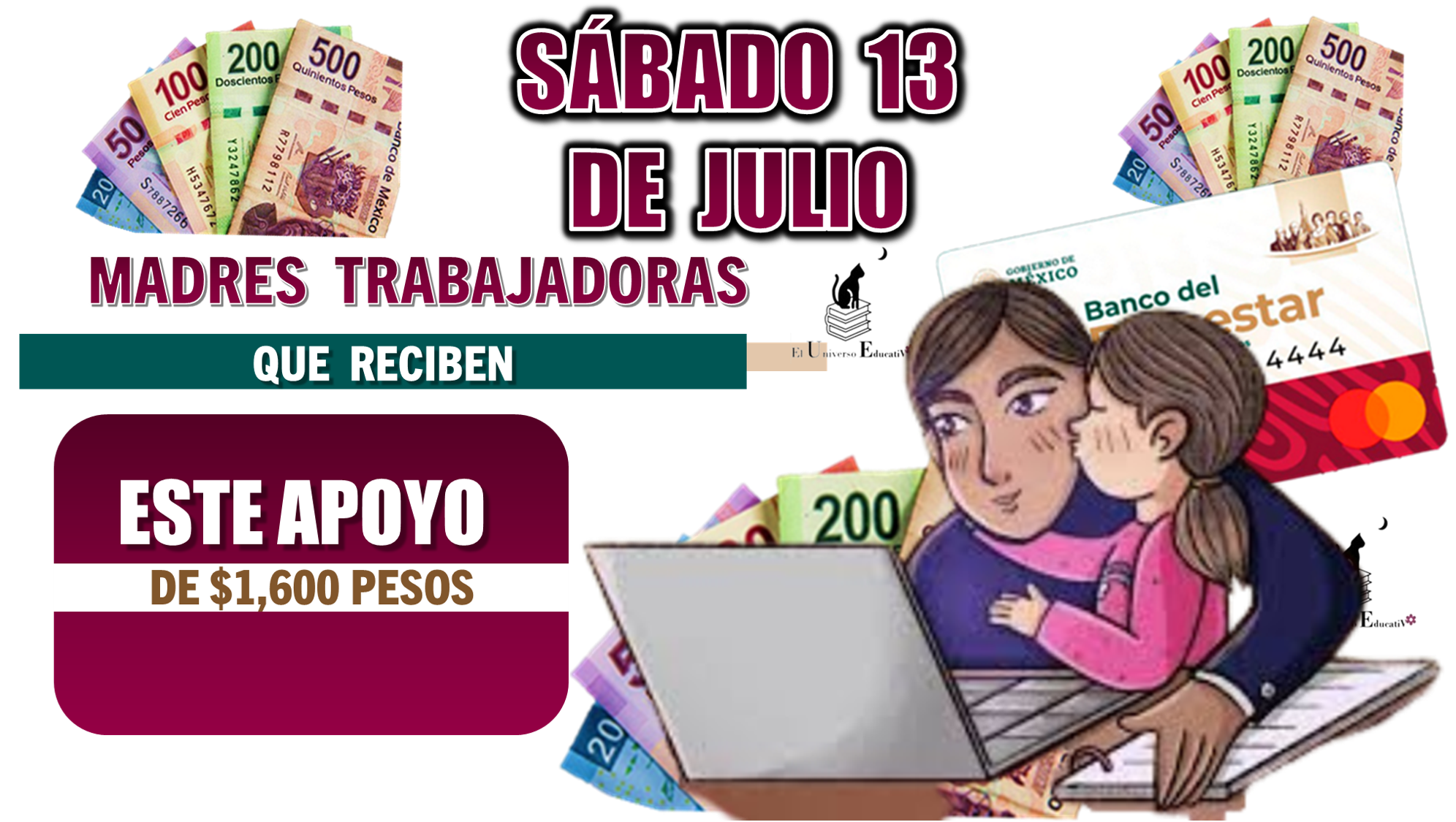 SÁBADO 13 DE JULIO | MADRES TRABAJADORAS QUE RECIBEN ESTE APOYO DE $1,600 PESOS 