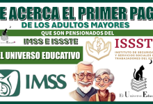 SE ACERCA EL PRIMER PAGO DE LOS ADULTOS MAYORES QUE SON PENSIONADOS DEL IMSS E ISSSTE 