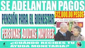 📢🤑💸💳🚨 SE ADELANTAN LOS PAGOS DE ESTA PENSIÓN PARA EL BIENESTAR DE LAS PERSONAS ADULTAS MAYORES ¿CUÁNDO RECIBES TU AYUDA MONETARIA? 📢🤑💸💳🚨