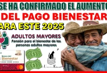 ¿SE HA CONFIRMADO EL AUMENTO DEL PAGO BIENESTAR PARA ESTE 2025?...ESTA INFORMACIÓN PUDIERA INTERESARTE 