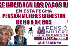 SE INICIARÁN LOS PAGOS DE $3,000 PESOS EN ESTA FECHA | PENSIÓN MUJERES BIENESTAR DE 60 A 64 AÑOS… ESTO LO TIENES QUE SABER YA