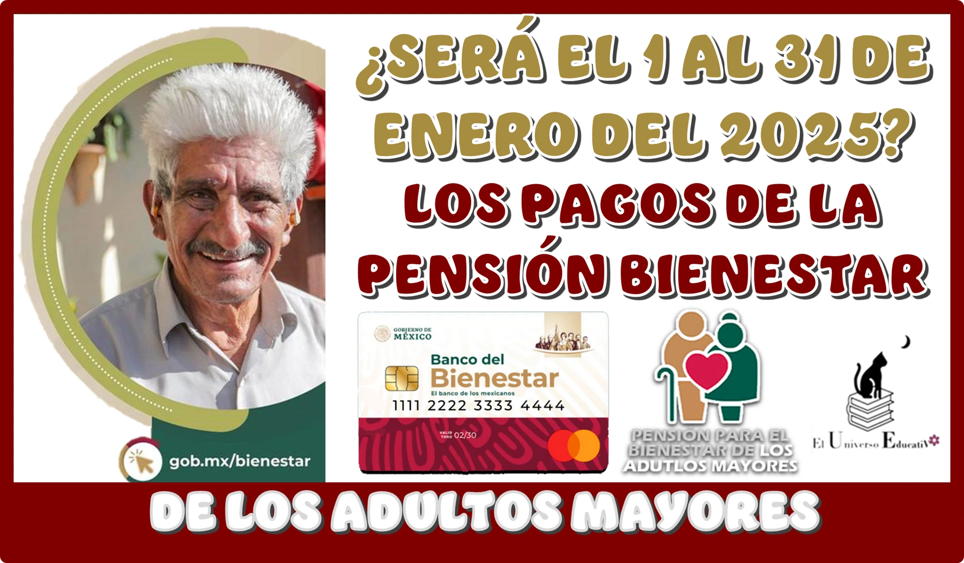 ¿SERÁ DEL 1 AL 31 DE ENERO DEL 2025 LOS PAGOS DE LA PENSIÓN BIENESTAR PARA LOS ADULTOS MAYORES?