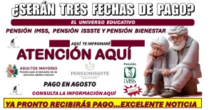 ¿SERÁN TRES FECHAS DE PAGO? | PENSIÓN IMSS, PENSIÓN ISSSTE Y PENSIÓN BIENESTAR? | AQUÍ TE INFORMARÉ 