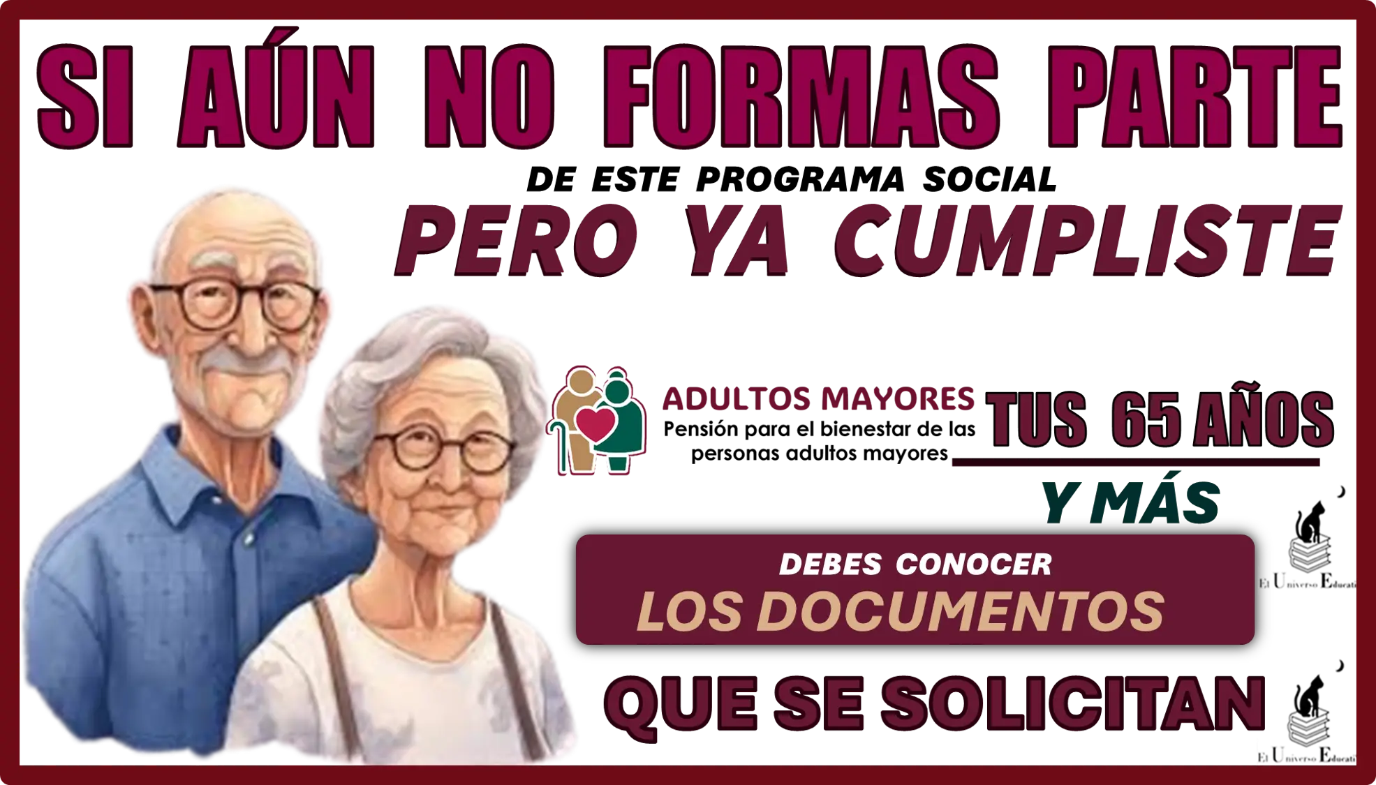 SI AÚN NO FORMAS PARTE DE ESTE PROGRAMA SOCIAL PERO YA CUMPLISTE TUS 65 AÑOS Y MÁS DEBES CONOCER LOS DOCUMENTOS QUE SE SOLICITAN