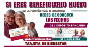 SI ERES BENEFICIARIO NUEVO DE LA PENSIÓN PARA EL BIENESTAR DEBES CONOCER LAS FECHAS DEL DEPÓSITO BANCARIO DE $12,000 PESOS 