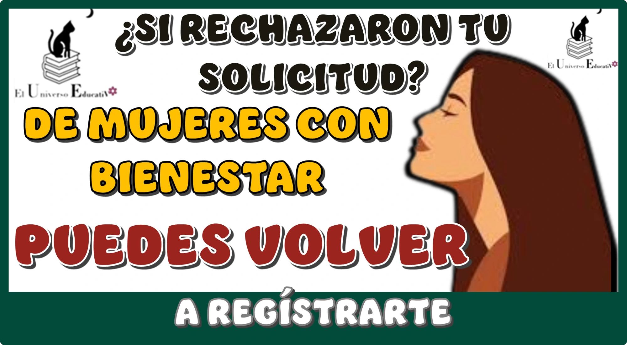 ¿SI RECHAZARON TU SOLICITUD DE MUJERES CON BIENESTAR PUEDES VOLVER A REGÍSTRARTE?