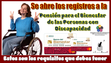 Se abren los registros para la Pensión para el Bienestar de las Personas con Discapacidad...Estos son los requisitos que debes tener 