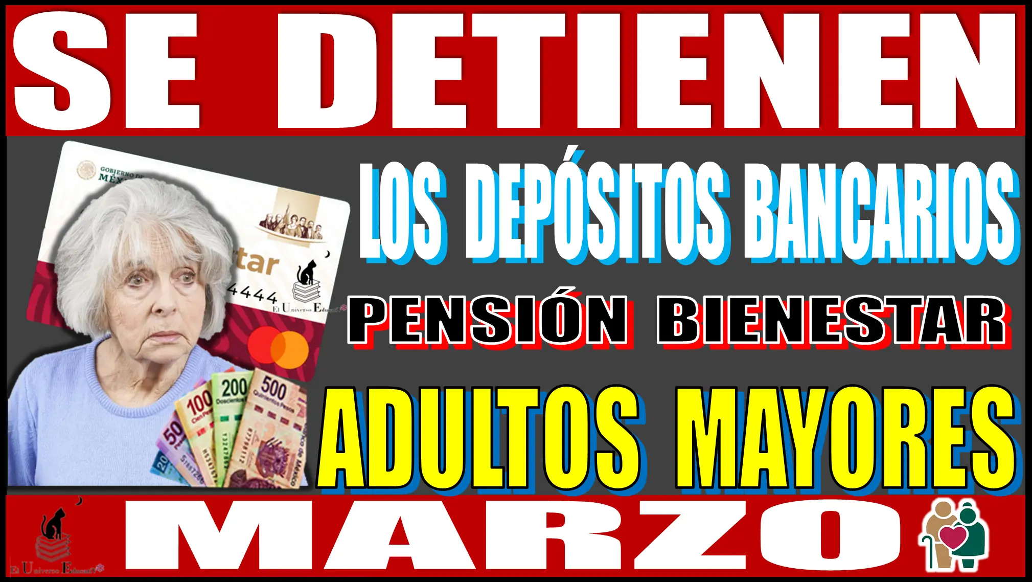 Se detienen los depósitos bancarios de la Pensión para el Bienestar | Adultos Mayores | Mes de marzo de este año presente