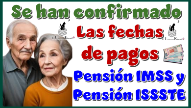 Se han confirmando las fechas de pago de la Pensión IMSS y Pensión ISSSTE 