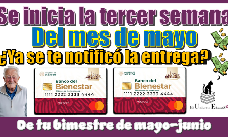 Se inicia la tercer semana del mes de mayo | ¿Ya se te notificó la entrega de tu bimestre mayo-junio?…