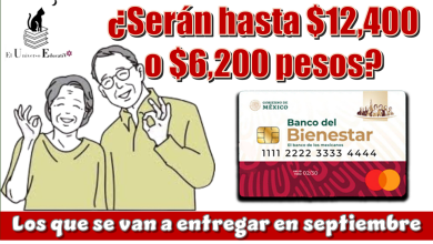 ¿Serán hasta $12,400 o $6,200 pesos los que se van a estar entregando en septiembre?