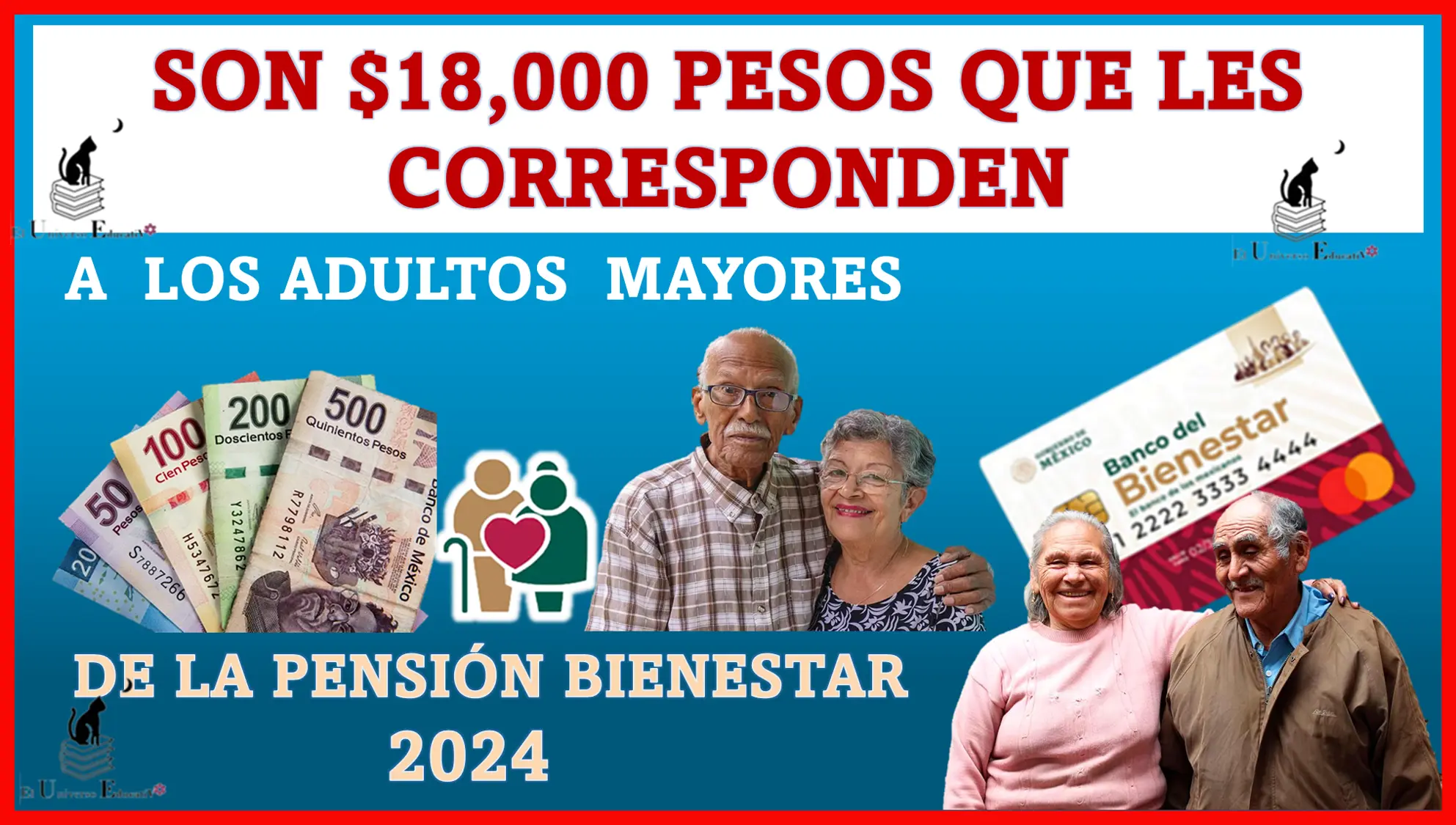 Son $18,000 pesos que les corresponden a los adultos mayores de la Pensión para el Bienestar de este año 2024