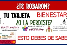 ¿TE ROBARON TU TARJETA BIENESTAR O LA PERDISTE?… ESTO DEBES DE SABER 