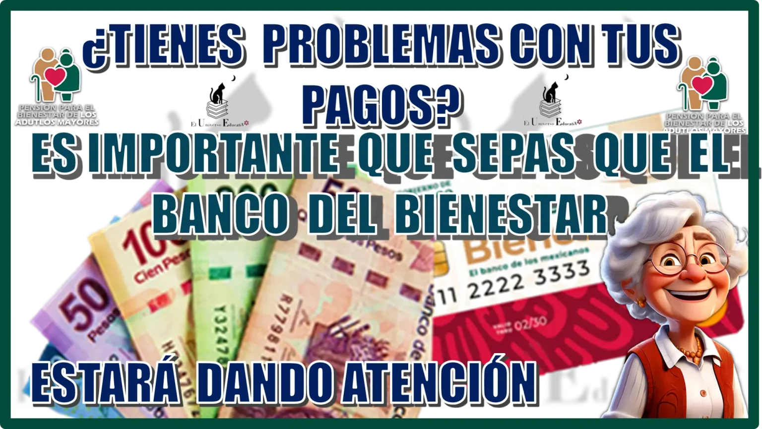 ¿TIENES PROBLEMAS CON TUS PAGOS?, ES IMPORTANTE QUE SEPAS QUE QUE EL BANCO DEL BIENESTAR ESTARÁ DANDO ATENCIÓN