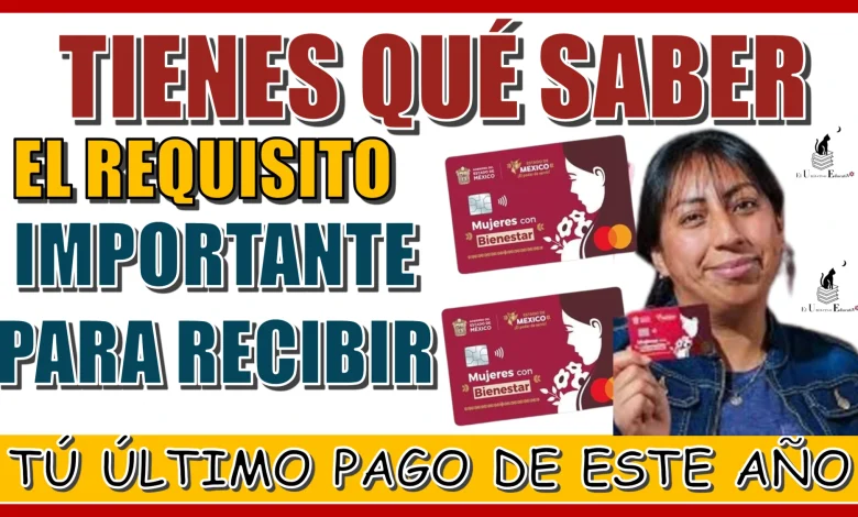 TIENES QUE SABER EL REQUISITO IMPORTANTE PARA ASÍ RECIBIR TU ÚLTIMO PAGO DE ESTE AÑO 