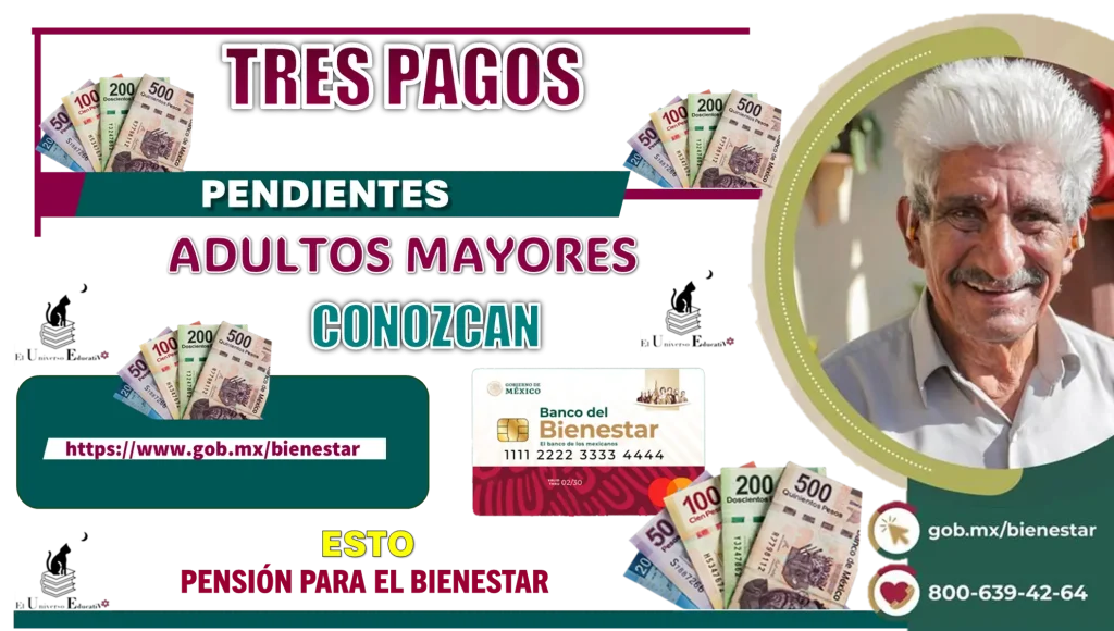 TRES PAGOS PENDIENTES | ADULTOS MAYORES | CONOZCAN ESTO | PENSIÓN PARA EL BIENESTAR