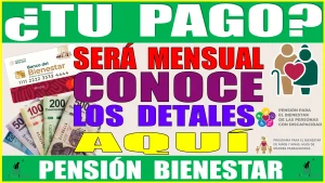 ¿TU PAGO SERÁ MENSUAL? | CONOCE LOS DETALLES AQUÍ | PENSIÓN BIENESTAR 