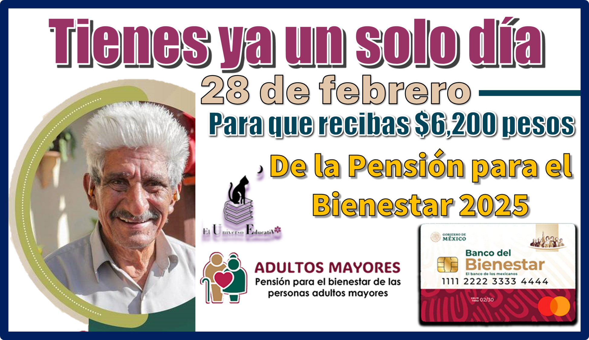 Tienes ya un solo día, este 28 de febrero para que recibas $6,200 pesos de la Pensión para el Bienestar en este 2025 