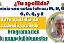 ¿Tu apellido inicia con estas letras: M, N, Ñ, O, P, Q, y R? | Este es el día cuándo recibes tu pago del bienestar 