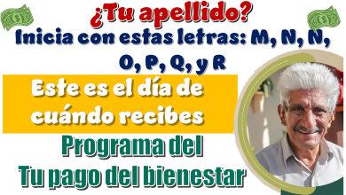 ¿Tu apellido inicia con estas letras: M, N, Ñ, O, P, Q, y R? | Este es el día cuándo recibes tu pago del bienestar 