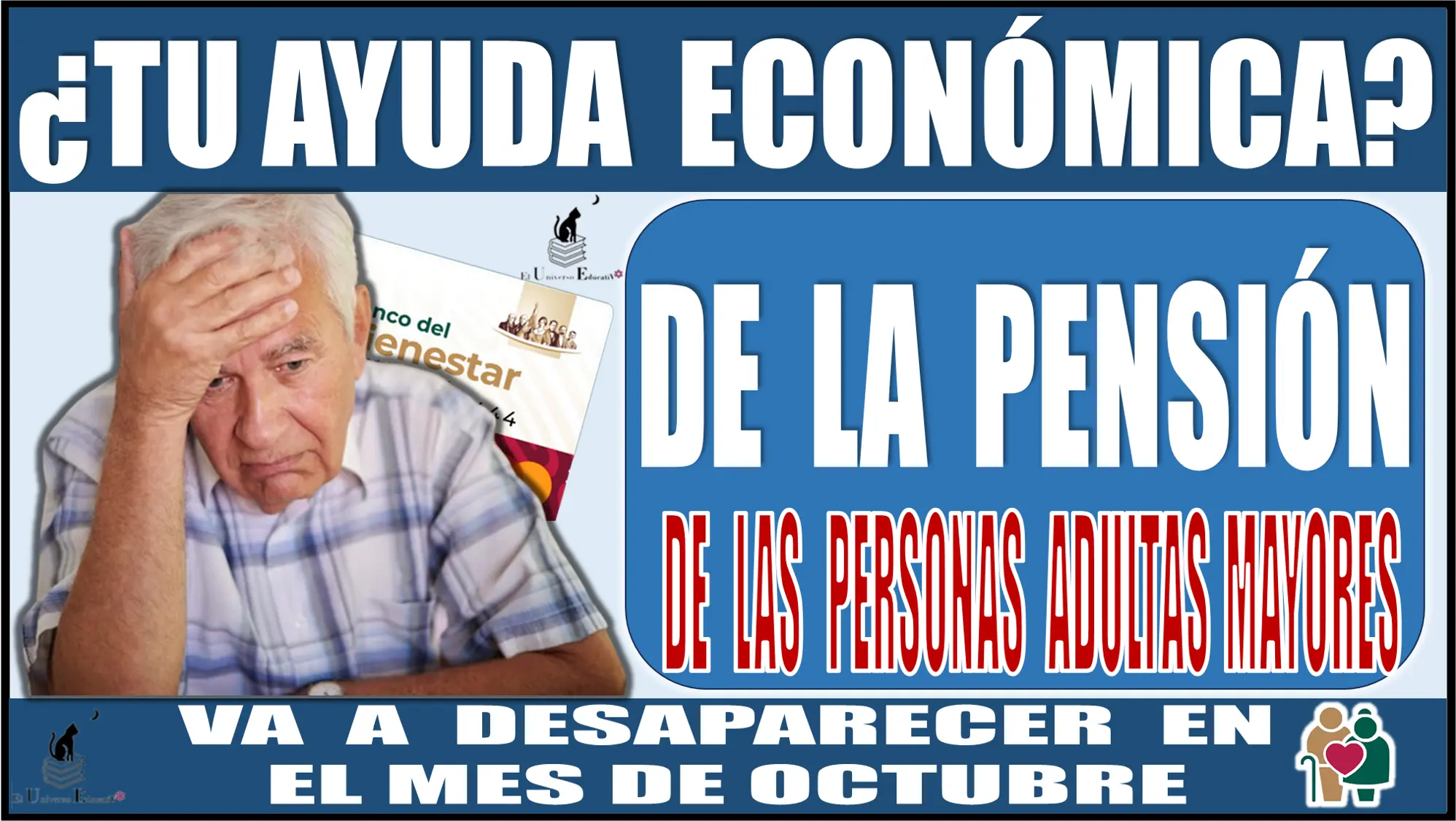 ¿Tu ayuda económica de la Pensión para el Bienestar de las Personas Adultas Mayores va a desaparecer en el mes próximo de octubre?