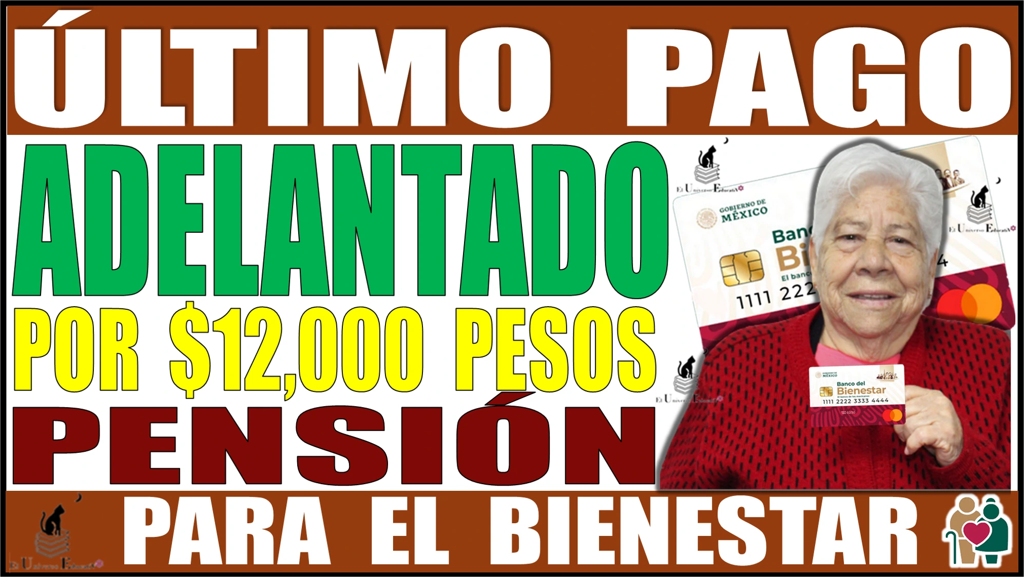 ÚLTIMO PAGO ADELANTADO POR $12,000 PESOS DE LA PENSIÓN PARA EL BIENESTAR 