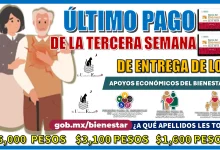 ÚLTIMO PAGO DE LA TERCERA SEMANA DE ENTREGA DE LOS APOYOS ECONÓMICOS DEL BIENESTAR… ¿A QUÉ APELLIDOS LES TOCA?