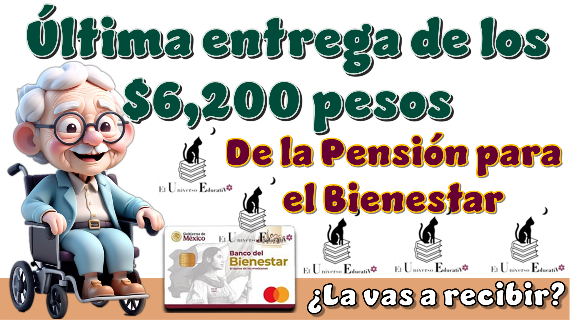 Última entrega de los $6,200 pesos de la Pensión para el Bienestar | ¿La vas a recibir?