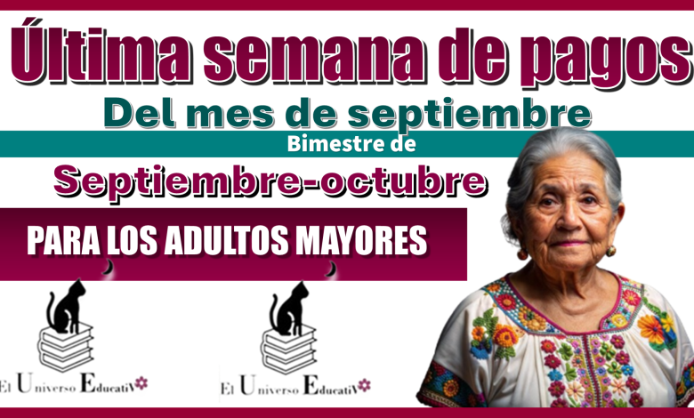 Última semana de pagos del mes de septiembre | Bimestre septiembre-octubre 