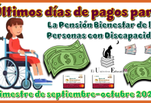 Últimos días de pagos para la Pensión Bienestar de las Personas con Discapacidad | Bimestre de septiembre-octubre 2025