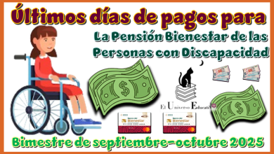 Últimos días de pagos para la Pensión Bienestar de las Personas con Discapacidad | Bimestre de septiembre-octubre 2025