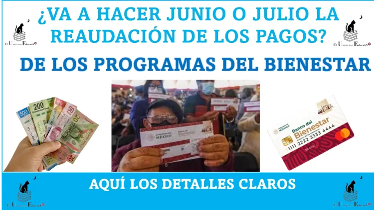 ¿VA A HACER EN JUNIO O JULIO LA REANUDACIÓN DE LOS PAGOS DE LOS PROGRAMAS DEL BIENESTAR? | AQUÍ LOS DETALLES CLAROS