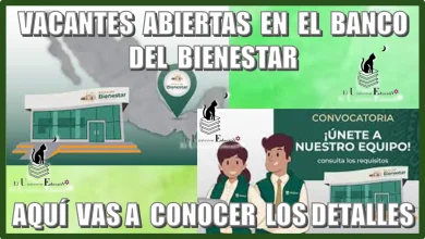 VACANTES ABIERTAS EN EL BANCO DEL BIENESTAR | AQUÍ VAS A CONOCER LOS DETALLES 