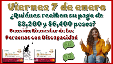 Viernes 7 de enero | ¿Quiénes reciben su pago de $3,200 y de $6,400 pesos de la Pensión Bienestar de las Personas con Discapacidad?