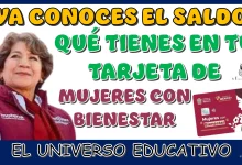  ¿YA CONOCES EL SALDO QUÉ TIENES EN TU TARJETA DE TU PROGRAMA MUJERES CON BIENESTAR?