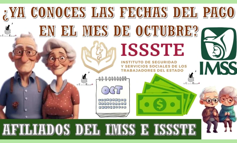 ¿YA CONOCES LAS FECHAS DEL PAGO EN EL MES DE OCTUBRE? | ADULTOS MAYORES AFILIADOS DEL IMSS E ISSSTE 